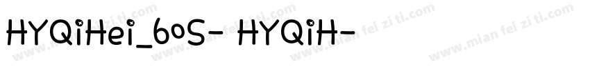 HYQiHei_60S-普通 HYQiH字体转换